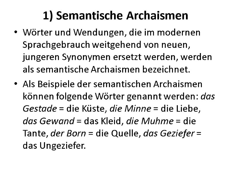 1) Semantische Archaismen Wörter und Wendungen, die im modernen Sprachgebrauch weitgehend von 1) Semantische Archaismen Wörter und Wendungen, die im modernen Sprachgebrauch weitgehend von